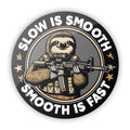 Slow is Smooth Smooth is Fast Aluminum Sign